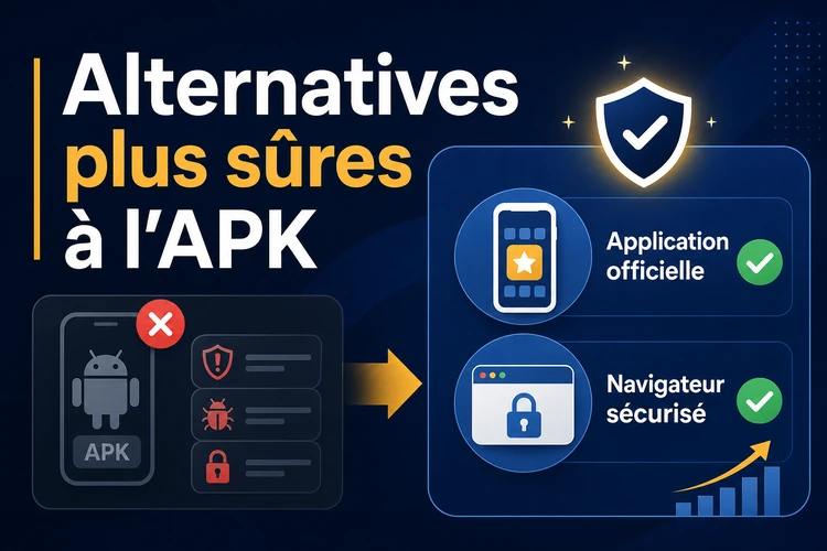 Alternatives plus sûres à l'APK