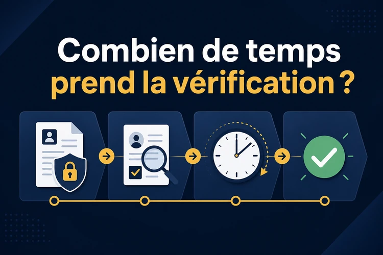Combien de temps prend la vérification ?